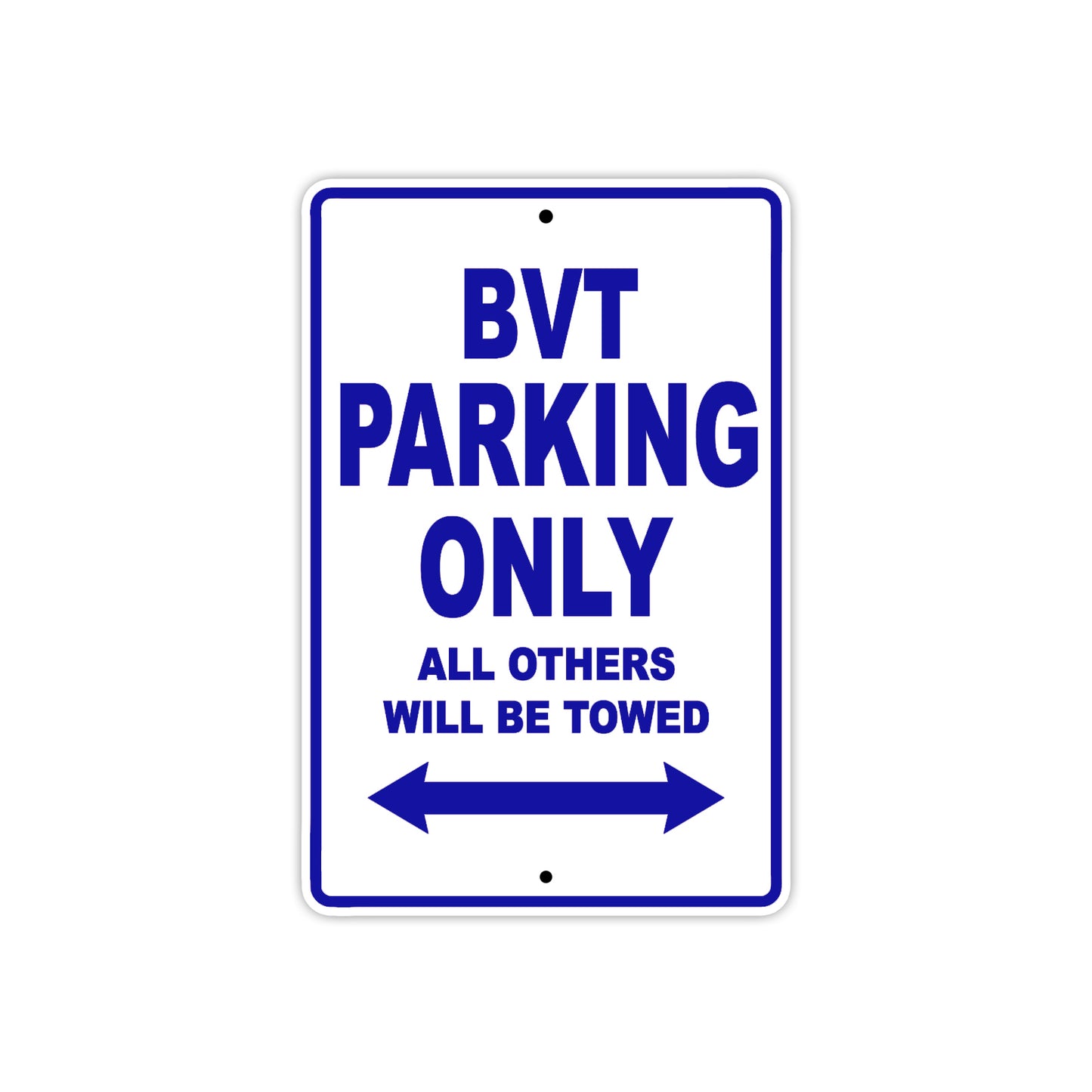 BVT Parking Only All Others Will Be Towed Aluminum Decor Garage Sign