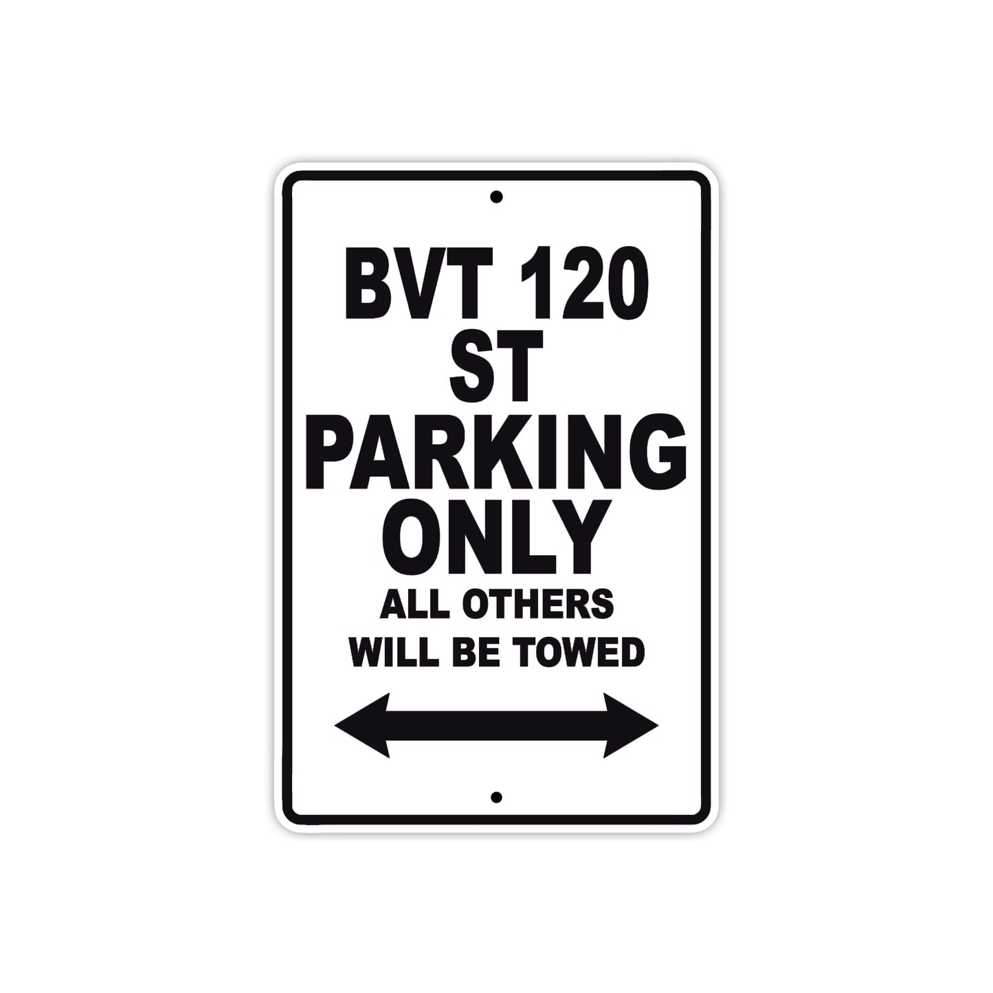 BVT 120 St Parking Only All Others Will Be Towed Aluminum Decor Garage Sign