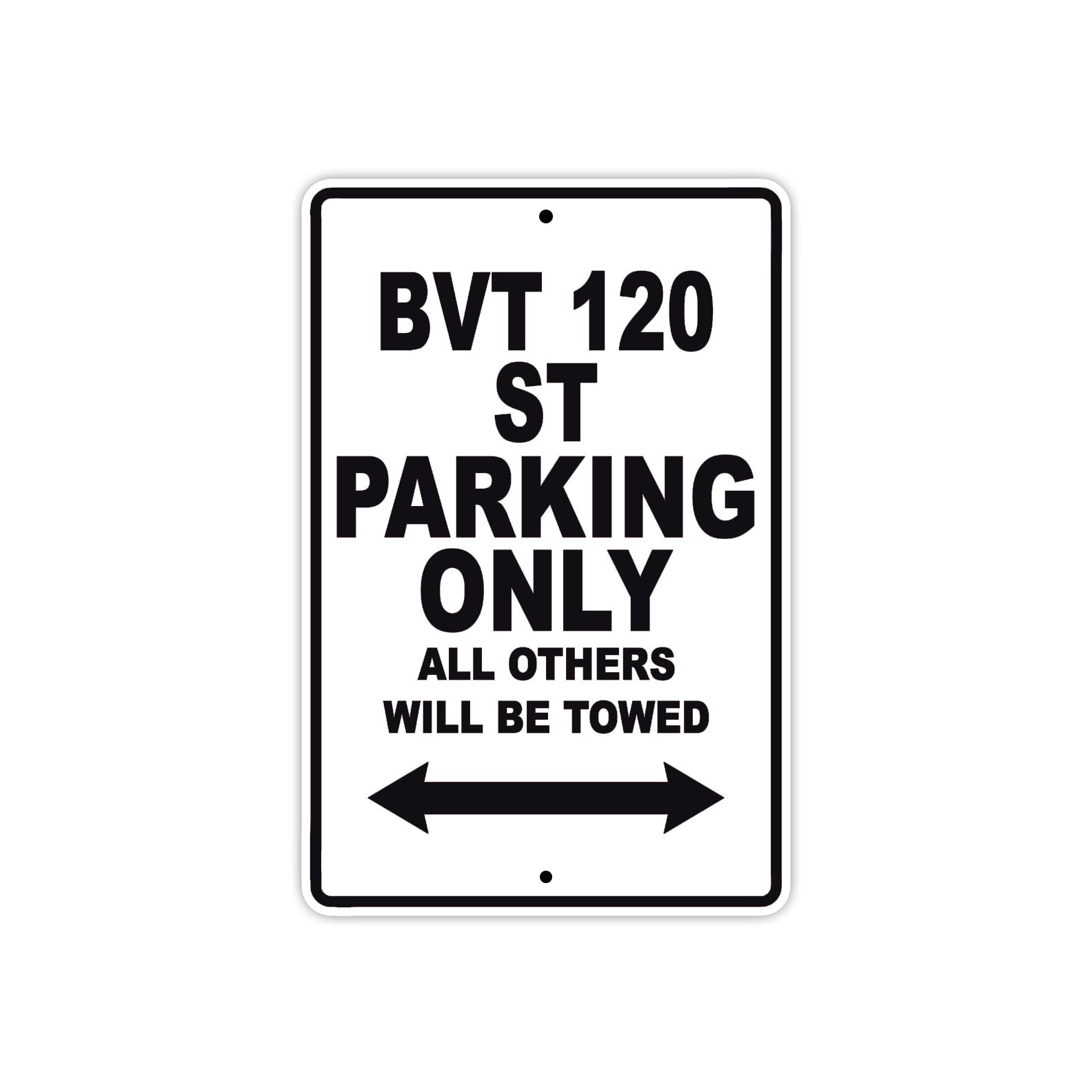 BVT 120 St Parking Only All Others Will Be Towed Aluminum Decor Garage Sign