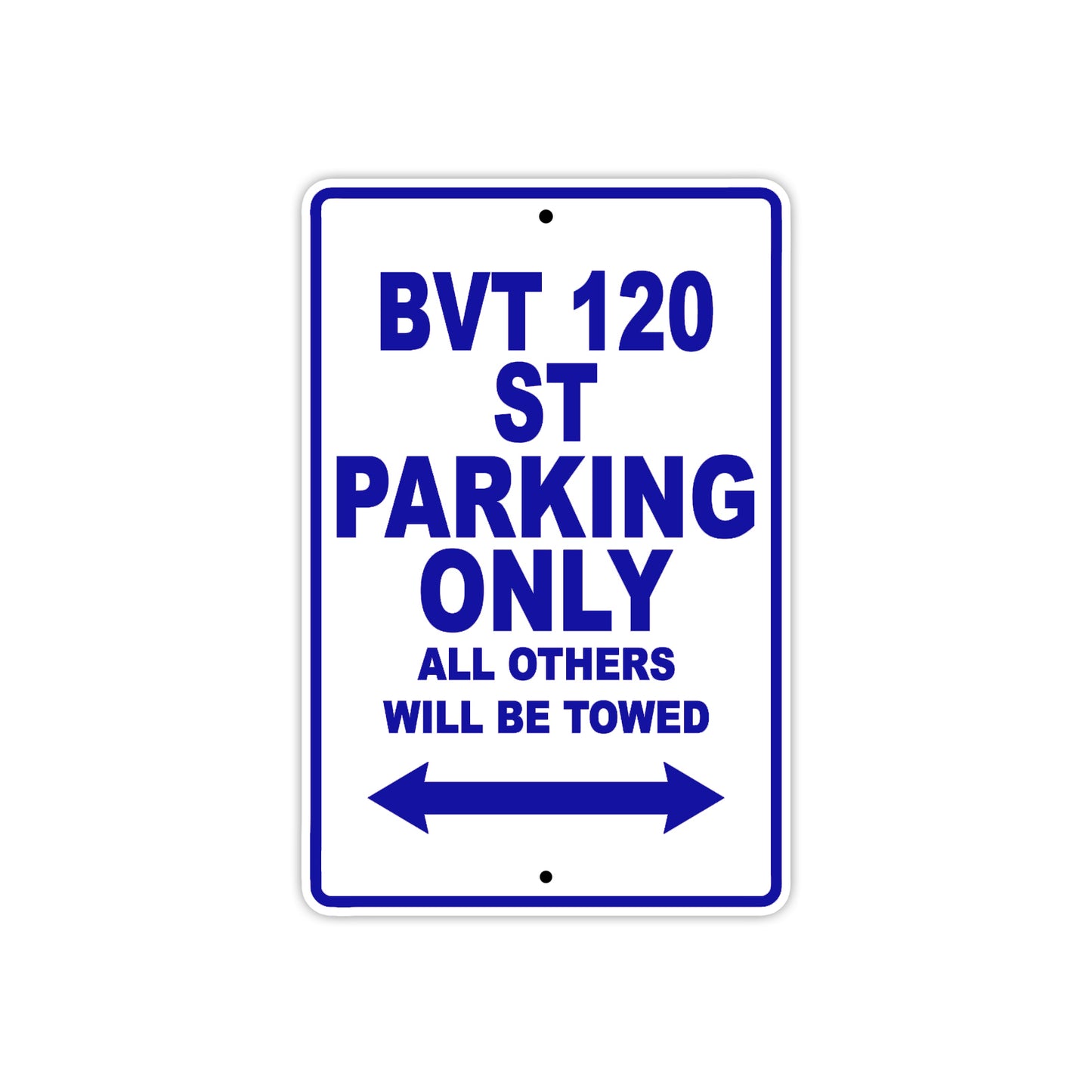 BVT 120 St Parking Only All Others Will Be Towed Aluminum Decor Garage Sign