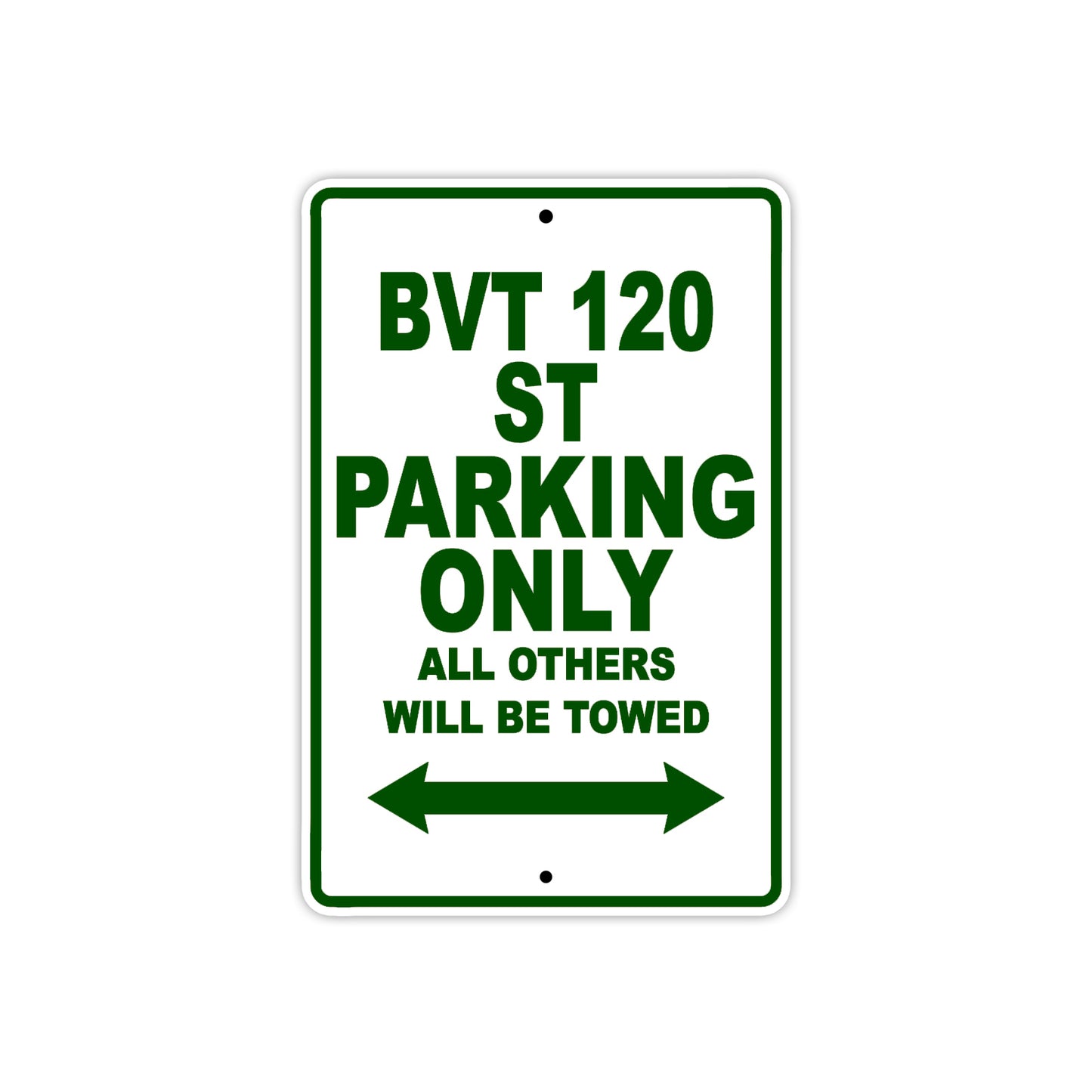 BVT 120 St Parking Only All Others Will Be Towed Aluminum Decor Garage Sign