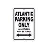 Atlantic Parking Only All Others Will Be Towed Aluminum Decor Garage Sign