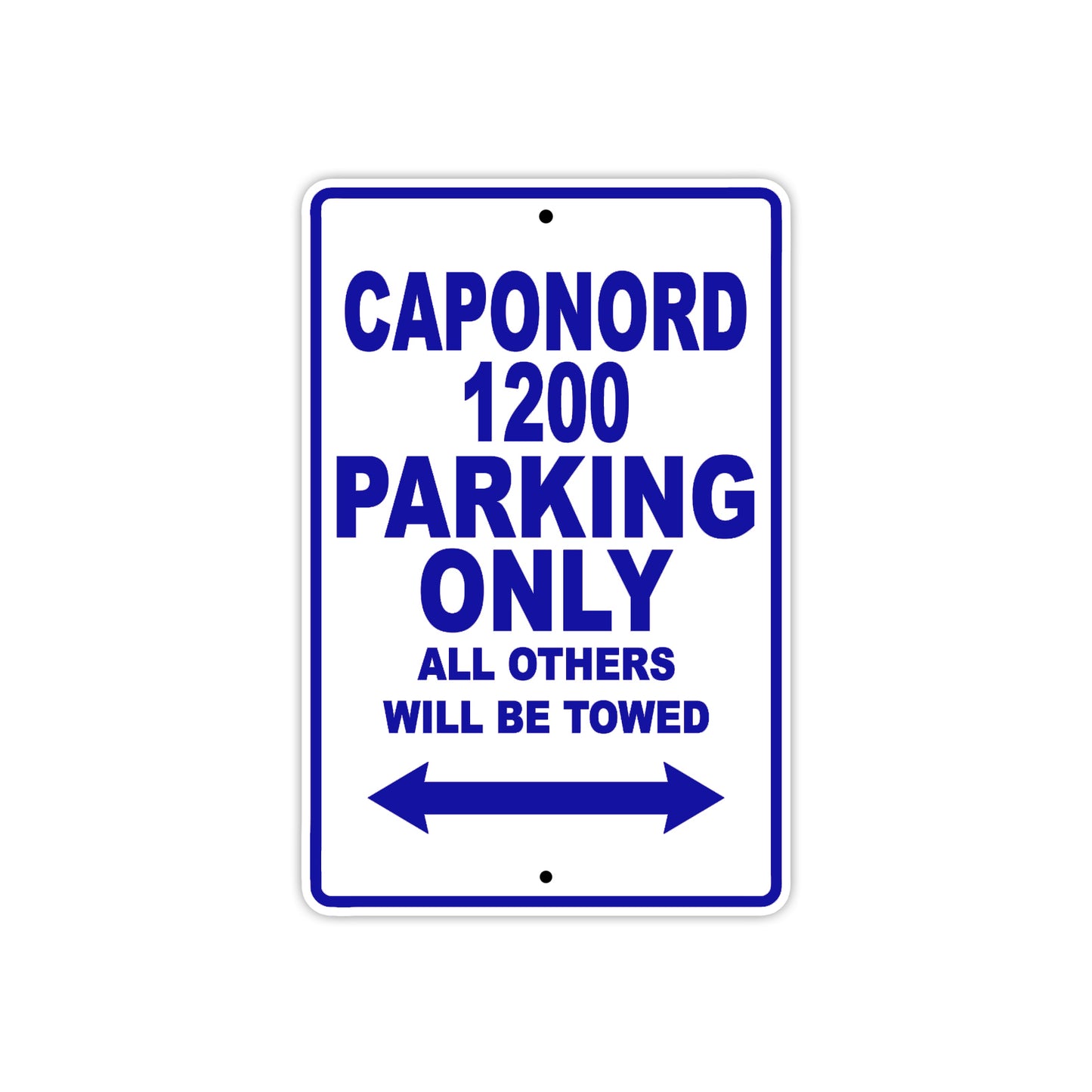Caponord 1200 Parking Only All Others Will Be Towed Aluminum Decor Garage Sign