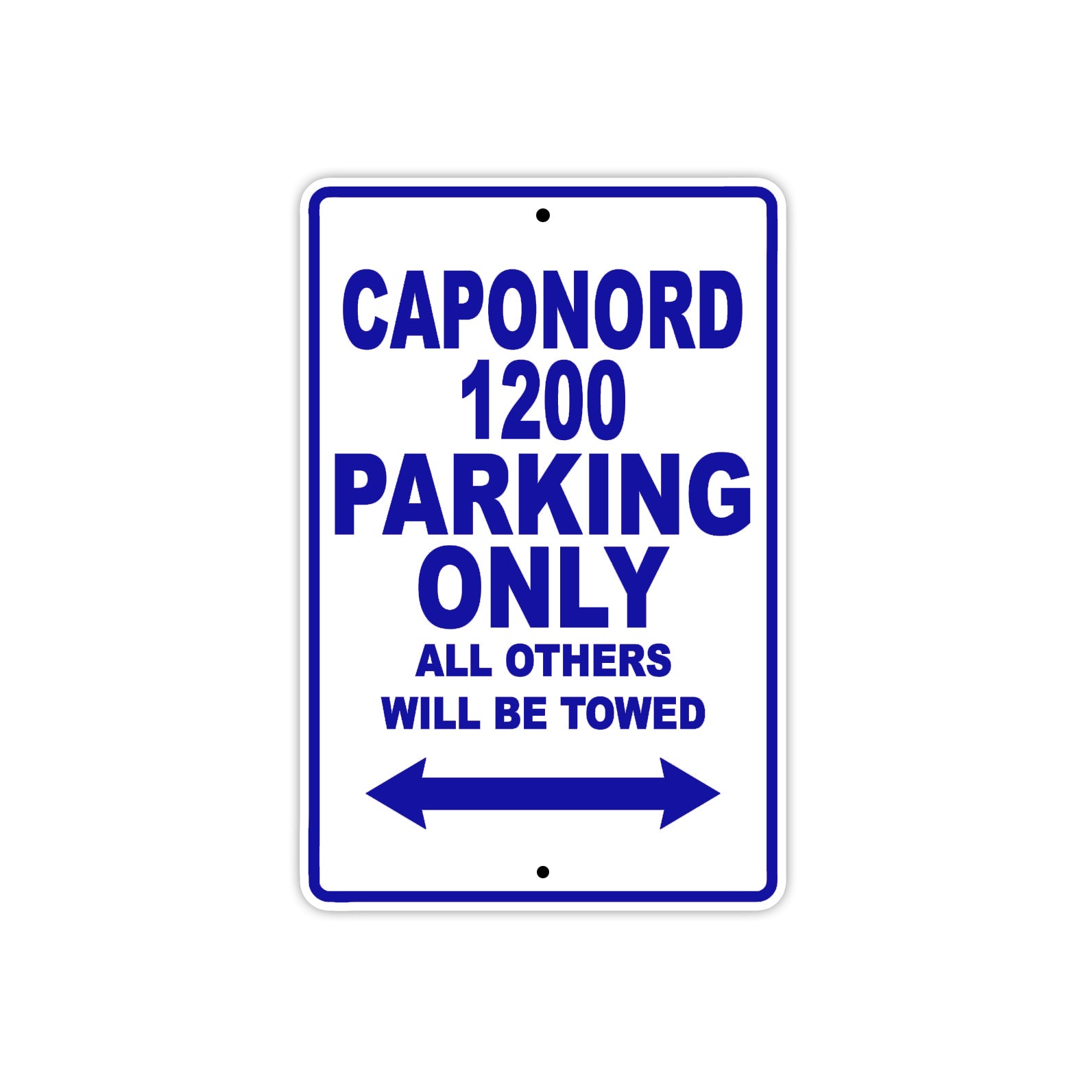 Caponord 1200 Parking Only All Others Will Be Towed Aluminum Decor Garage Sign