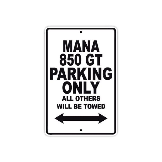 Mana 850 GT Parking Only All Others Will Be Towed Aluminum Decor Garage Sign