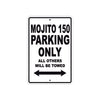 Mojito 150 Parking Only All Others Will Be Towed Aluminum Decor Garage Sign