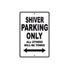 Shiver Parking Only All Others Will Be Towed Aluminum Decor Garage Sign