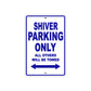 Shiver Parking Only All Others Will Be Towed Aluminum Decor Garage Sign