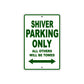 Shiver Parking Only All Others Will Be Towed Aluminum Decor Garage Sign