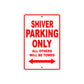 Shiver Parking Only All Others Will Be Towed Aluminum Decor Garage Sign