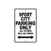 Sport City Parking Only All Others Will Be Towed Aluminum Decor Garage Sign
