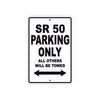 SR 50 Parking Only All Others Will Be Towed Aluminum Decor Garage Sign