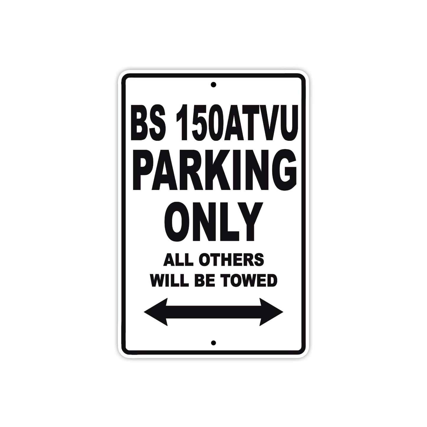 Bs 150 ATVU Parking Only All Others Will Be Towed Aluminum Decor Garage Sign