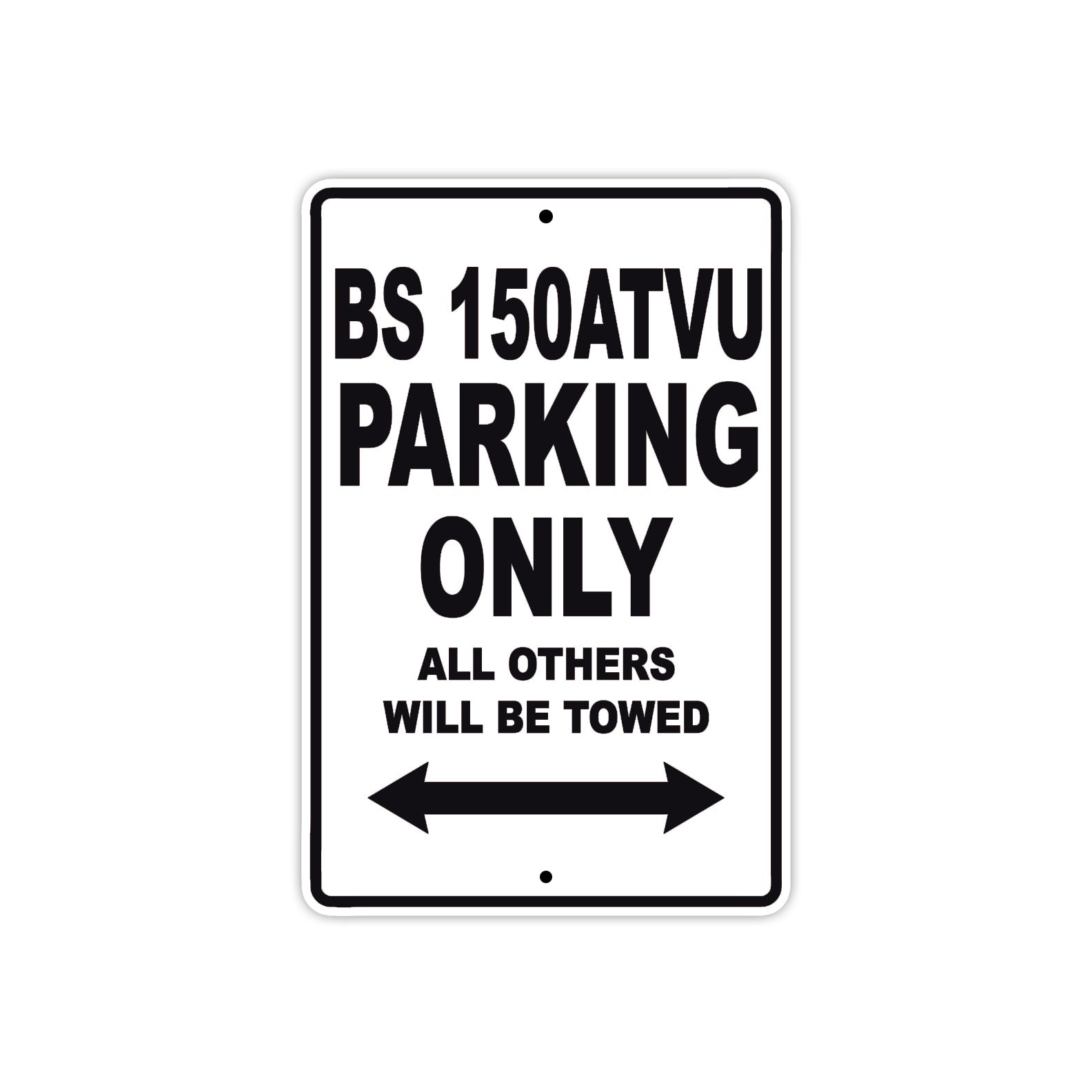 Bs 150 ATVU Parking Only All Others Will Be Towed Aluminum Decor Garage Sign