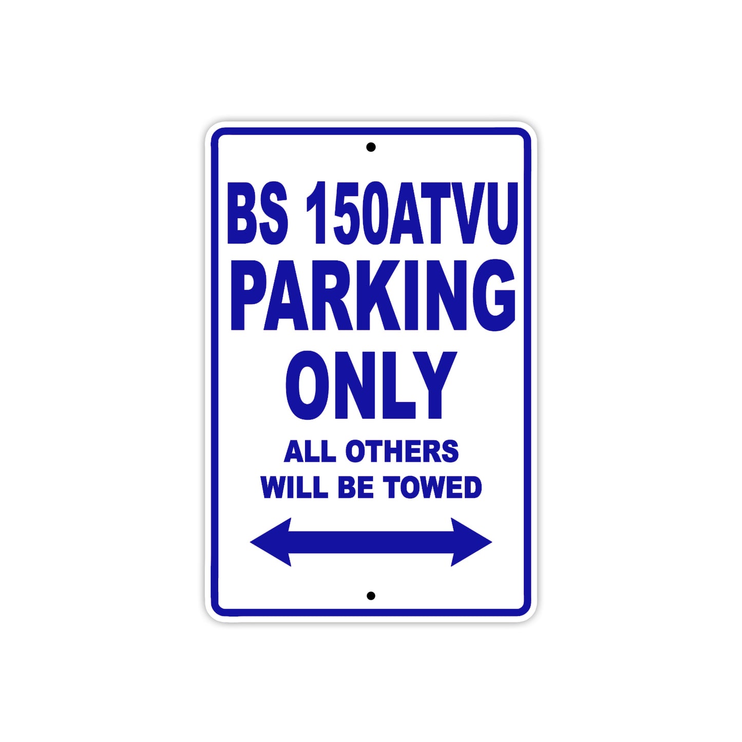 Bs 150 ATVU Parking Only All Others Will Be Towed Aluminum Decor Garage Sign
