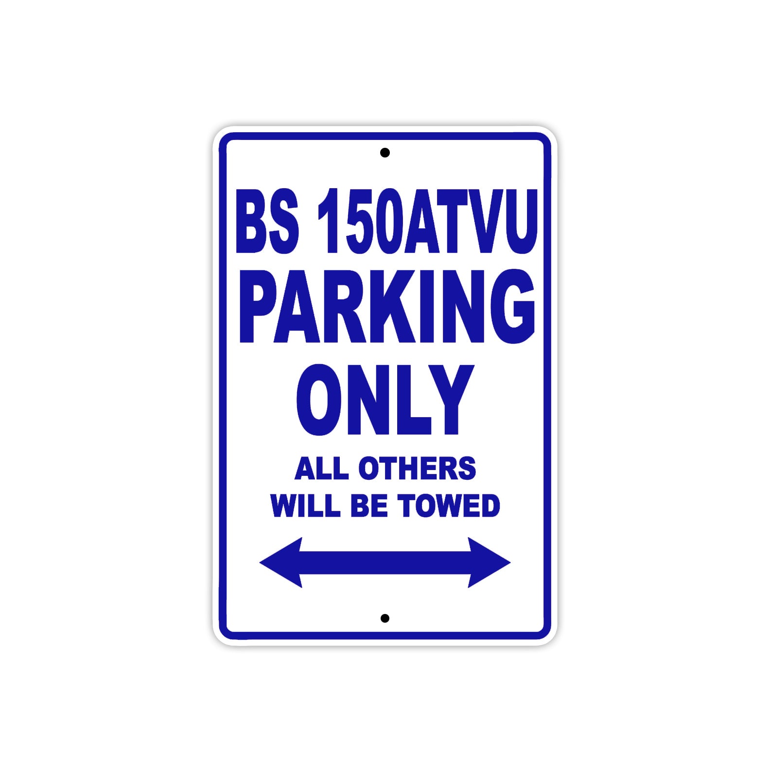 Bs 150 ATVU Parking Only All Others Will Be Towed Aluminum Decor Garage Sign