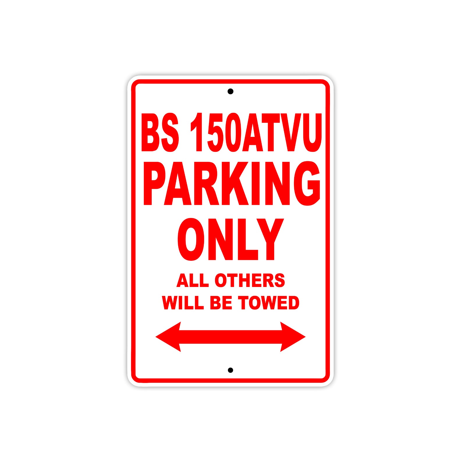Bs 150 ATVU Parking Only All Others Will Be Towed Aluminum Decor Garage Sign