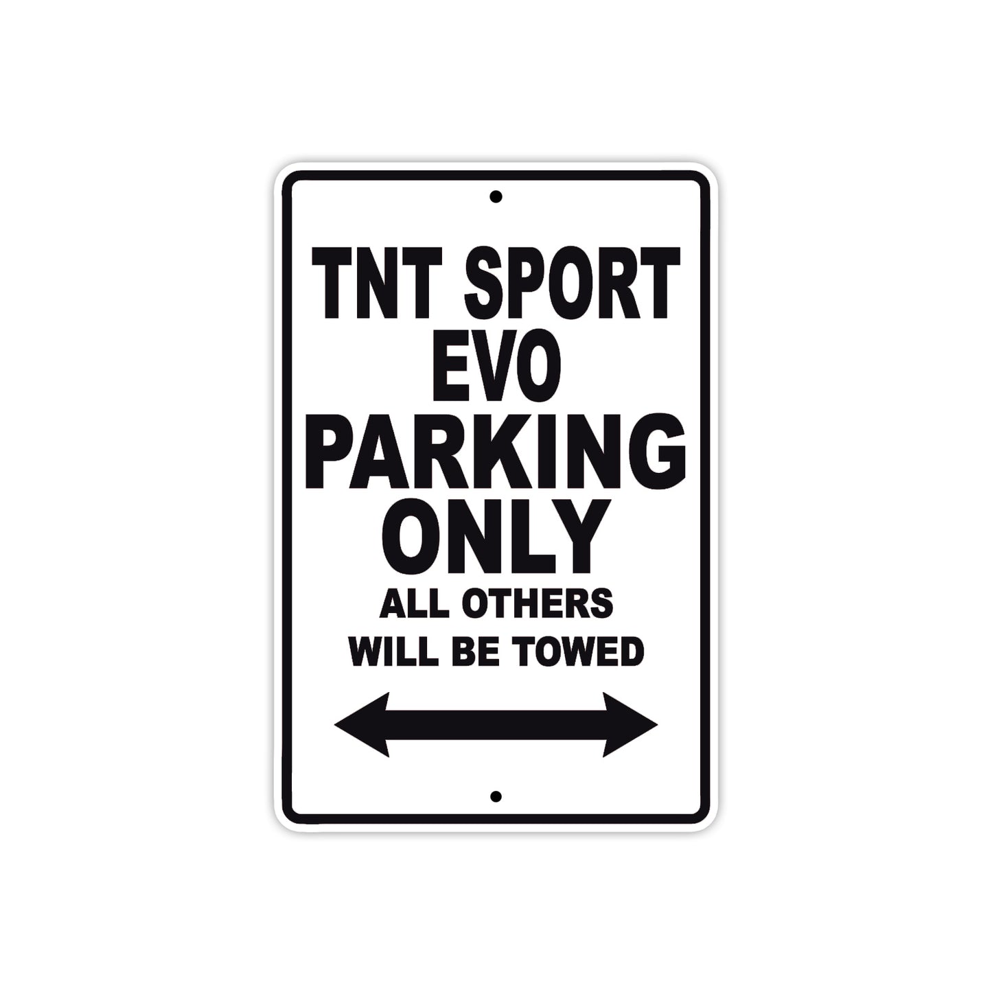 TNT Sport Evo Parking Only All Others Will Be Towed Aluminum Decor Garage Sign