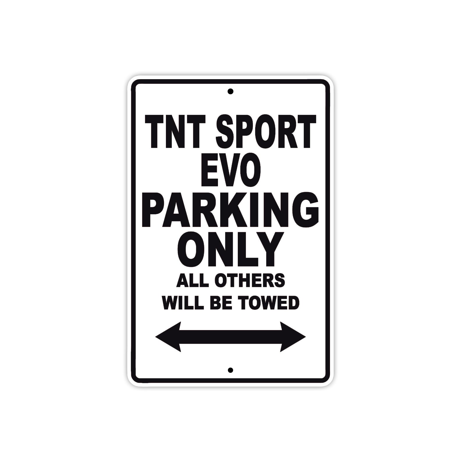 TNT Sport Evo Parking Only All Others Will Be Towed Aluminum Decor Garage Sign