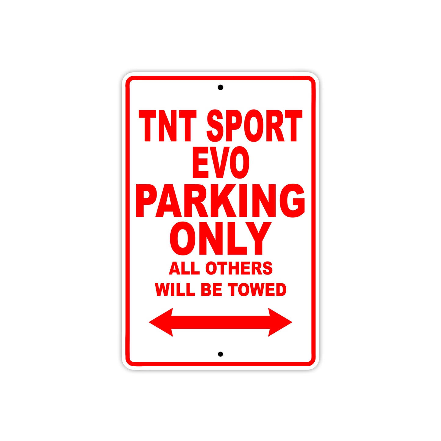 TNT Sport Evo Parking Only All Others Will Be Towed Aluminum Decor Garage Sign