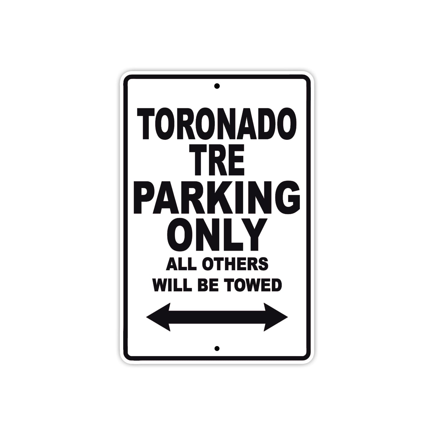 Toronado Tre Parking Only All Others Will Be Towed Aluminum Decor Garage Sign