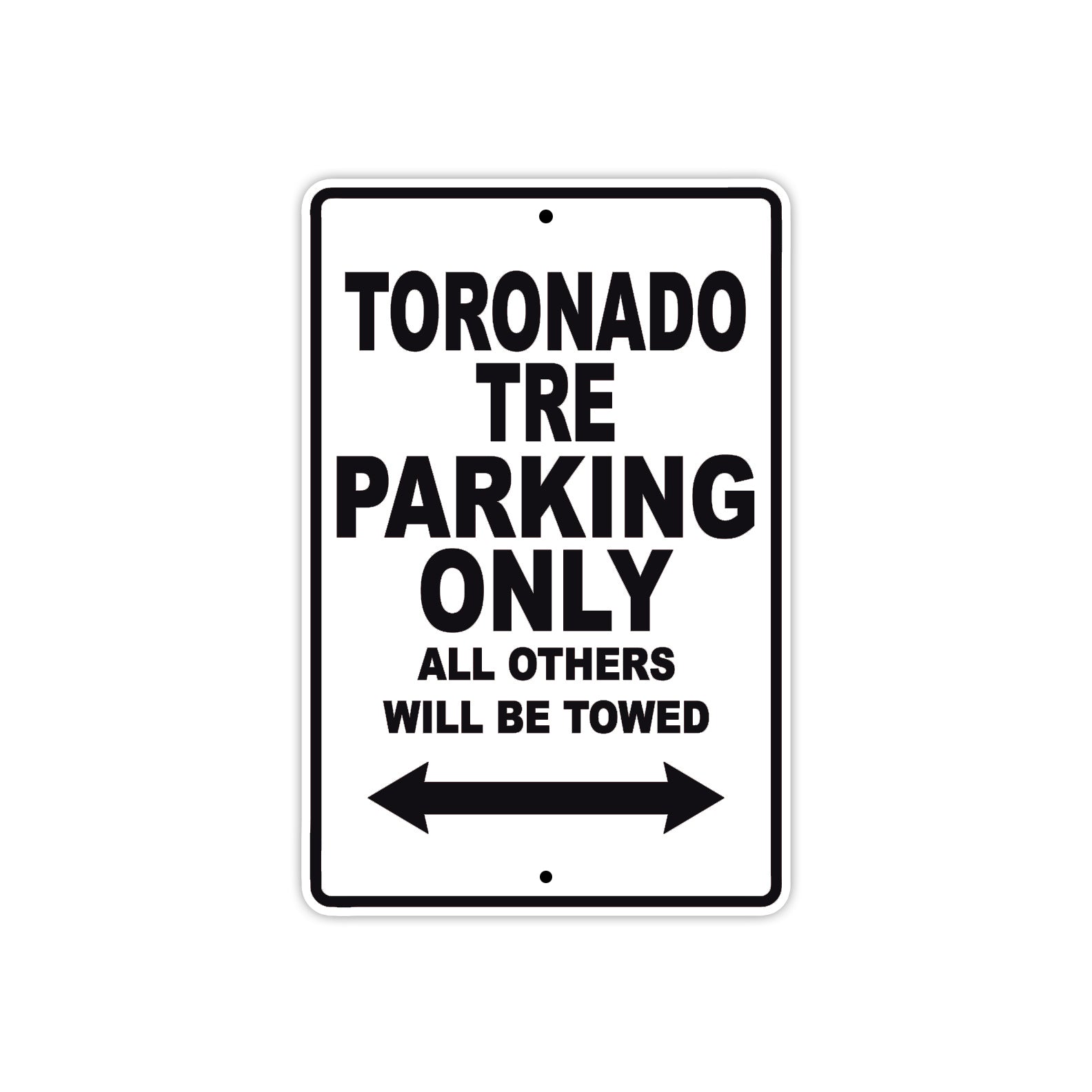 Toronado Tre Parking Only All Others Will Be Towed Aluminum Decor Garage Sign