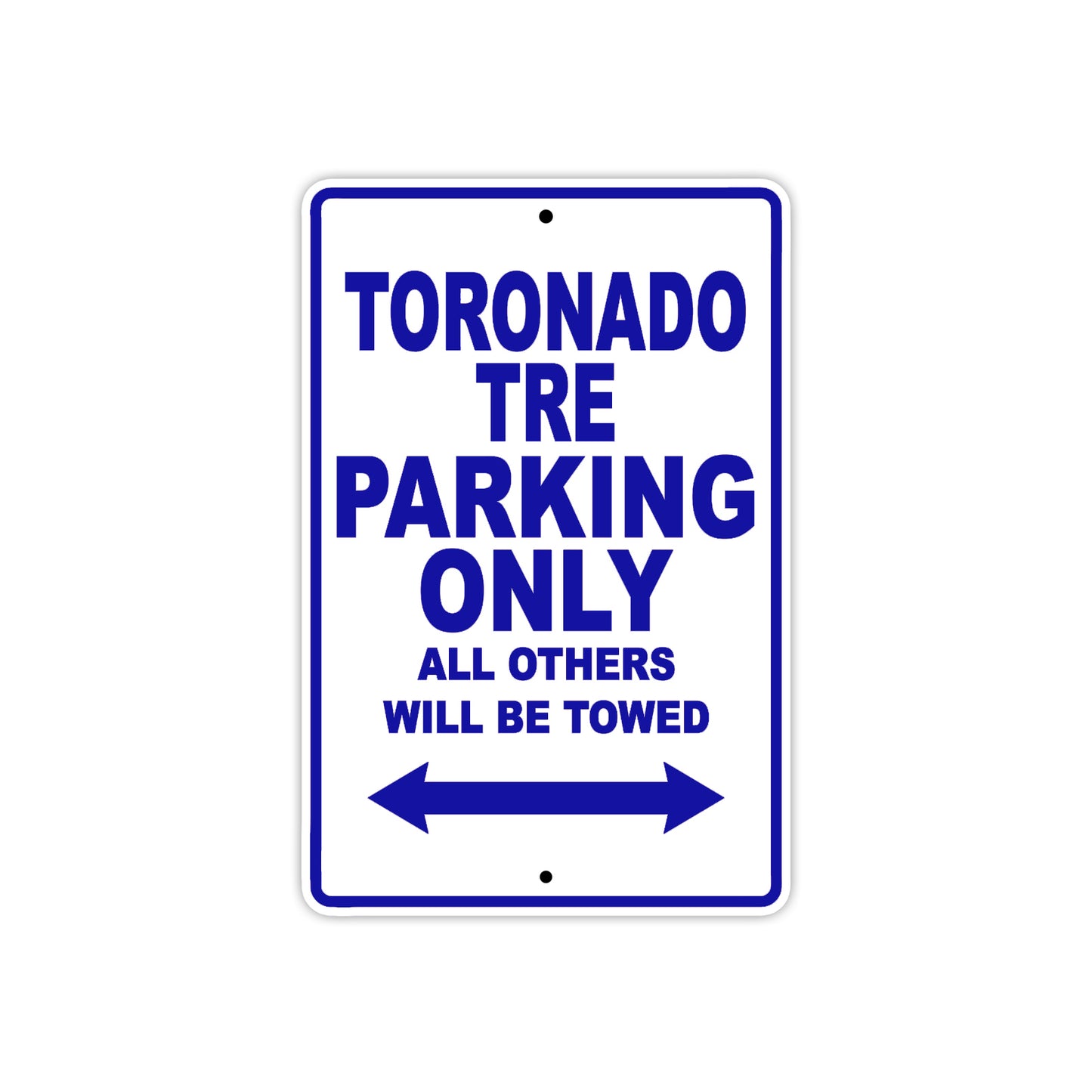 Toronado Tre Parking Only All Others Will Be Towed Aluminum Decor Garage Sign