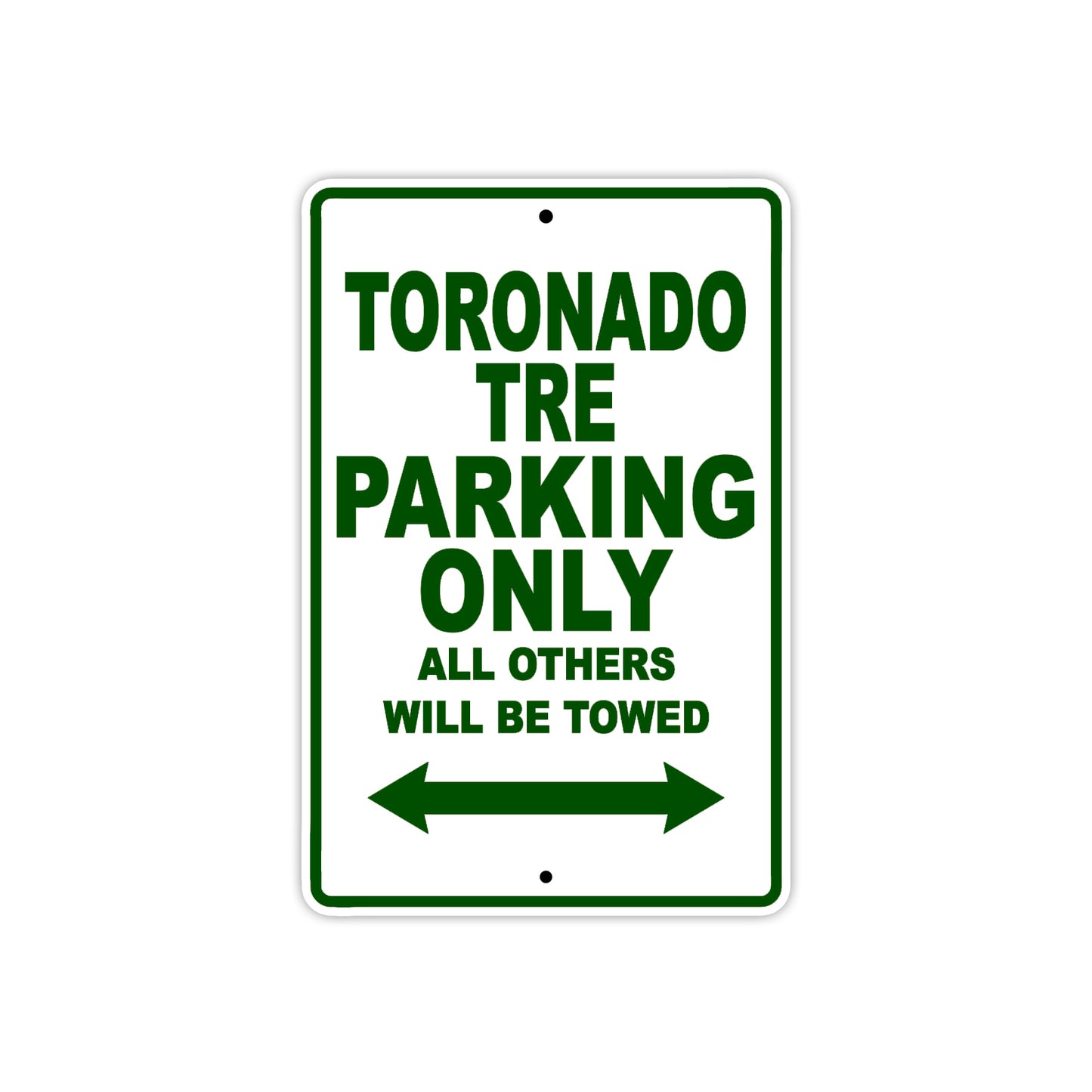 Toronado Tre Parking Only All Others Will Be Towed Aluminum Decor Garage Sign
