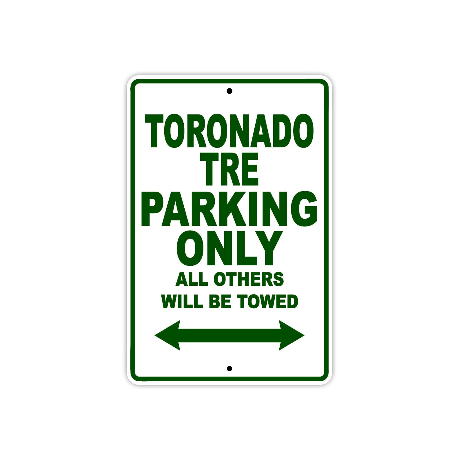 Toronado Tre Parking Only All Others Will Be Towed Aluminum Decor Garage Sign
