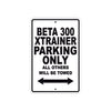 Beta 300 Xtrainer Parking Only All Others Will Be Towed Aluminum Decor Garage Sign