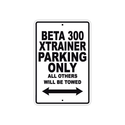 Beta 300 Xtrainer Parking Only All Others Will Be Towed Aluminum Decor Garage Sign