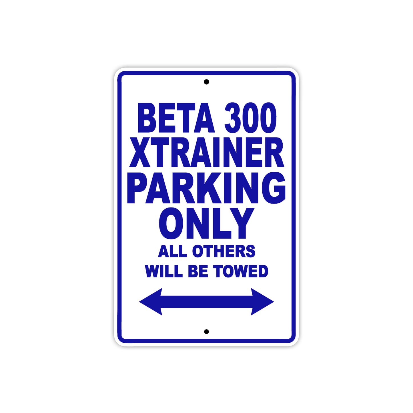 Beta 300 Xtrainer Parking Only All Others Will Be Towed Aluminum Decor Garage Sign