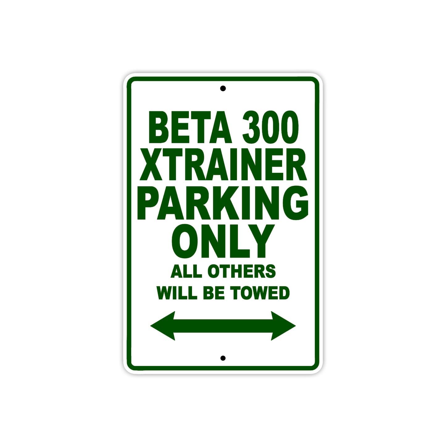 Beta 300 Xtrainer Parking Only All Others Will Be Towed Aluminum Decor Garage Sign