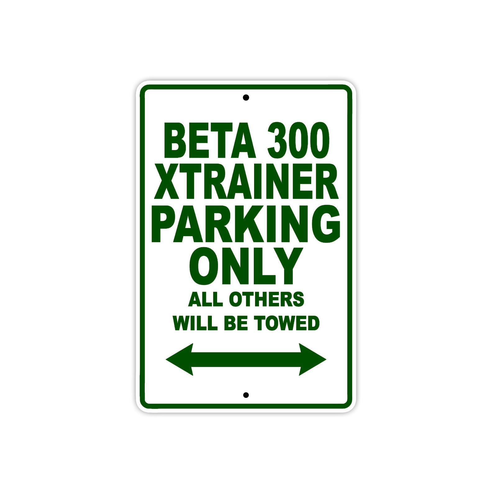 Beta 300 Xtrainer Parking Only All Others Will Be Towed Aluminum Decor Garage Sign