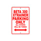 Beta 300 Xtrainer Parking Only All Others Will Be Towed Aluminum Decor Garage Sign