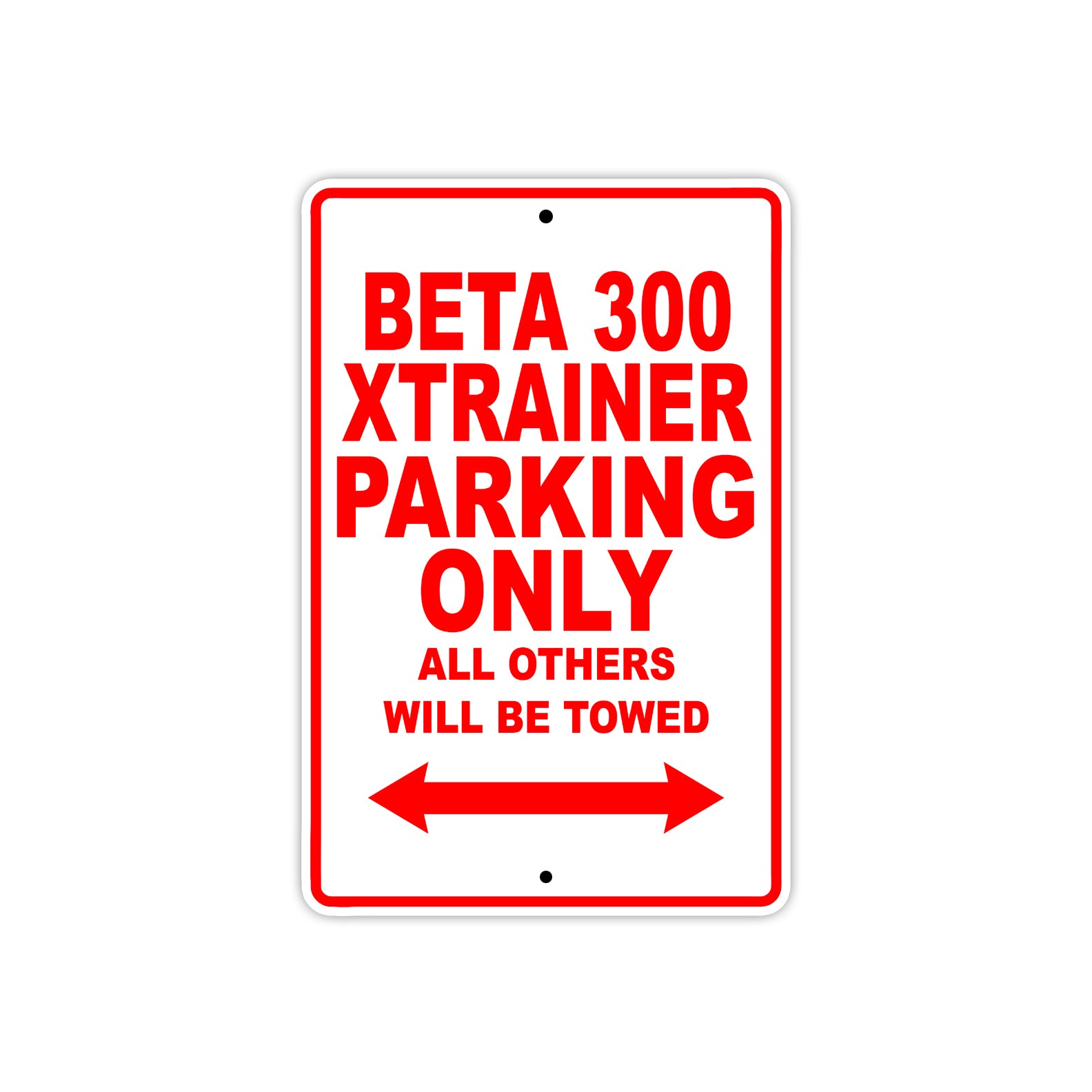 Beta 300 Xtrainer Parking Only All Others Will Be Towed Aluminum Decor Garage Sign