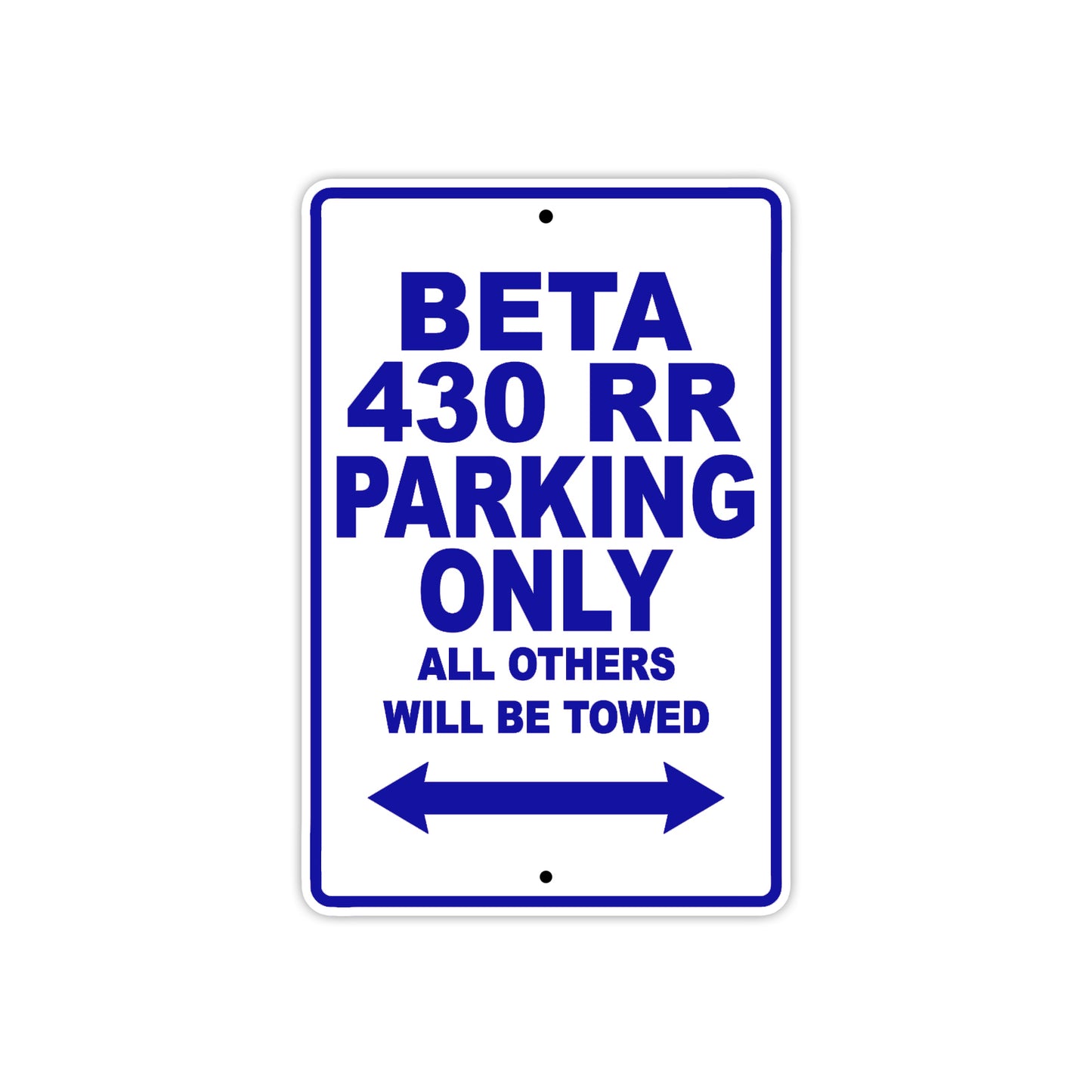 Beta 430 RR Parking Only All Others Will Be Towed Aluminum Decor Garage Sign