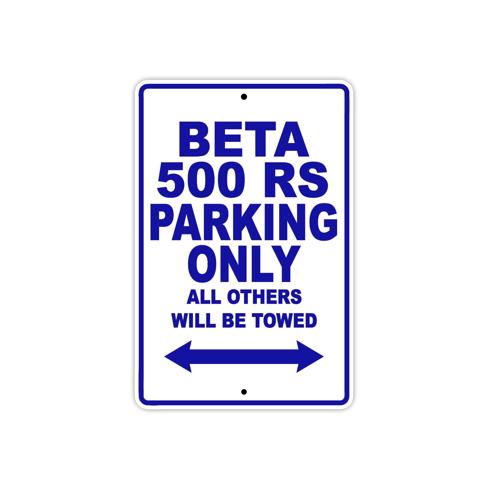 Beta 500 RS Parking Only All Others Will Be Towed Aluminum Decor Garage Sign