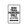 Mini Trail Parking Only All Others Will Be Towed Aluminum Decor Garage Sign