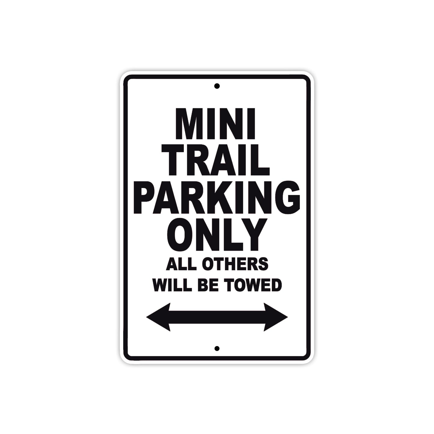 Mini Trail Parking Only All Others Will Be Towed Aluminum Decor Garage Sign