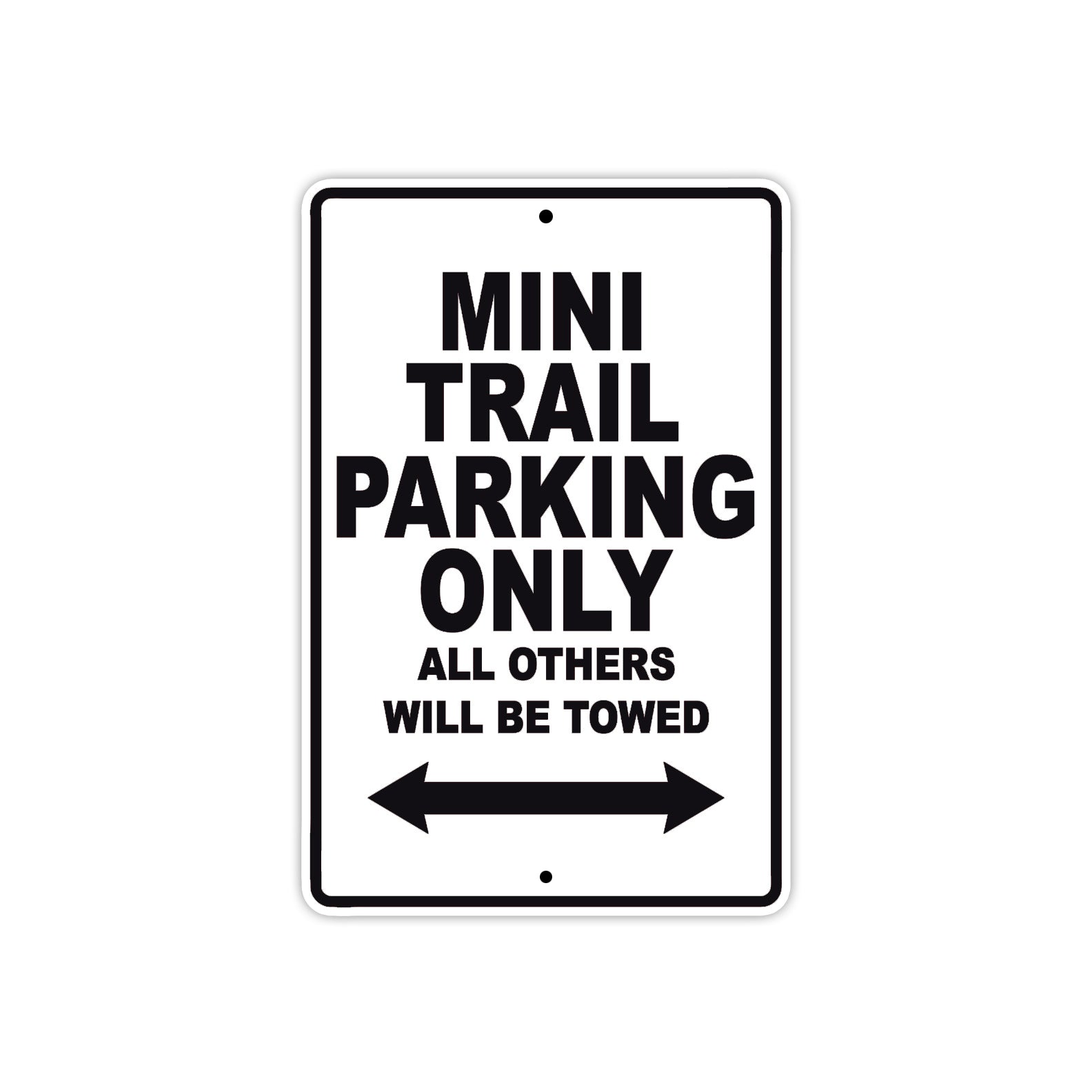 Mini Trail Parking Only All Others Will Be Towed Aluminum Decor Garage Sign