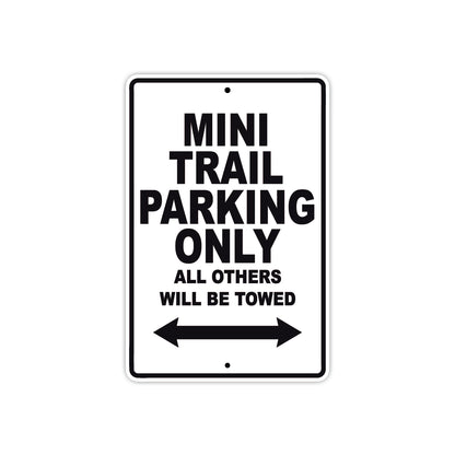 Mini Trail Parking Only All Others Will Be Towed Aluminum Decor Garage Sign