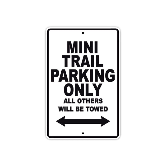 Mini Trail Parking Only All Others Will Be Towed Aluminum Decor Garage Sign