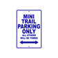 Mini Trail Parking Only All Others Will Be Towed Aluminum Decor Garage Sign