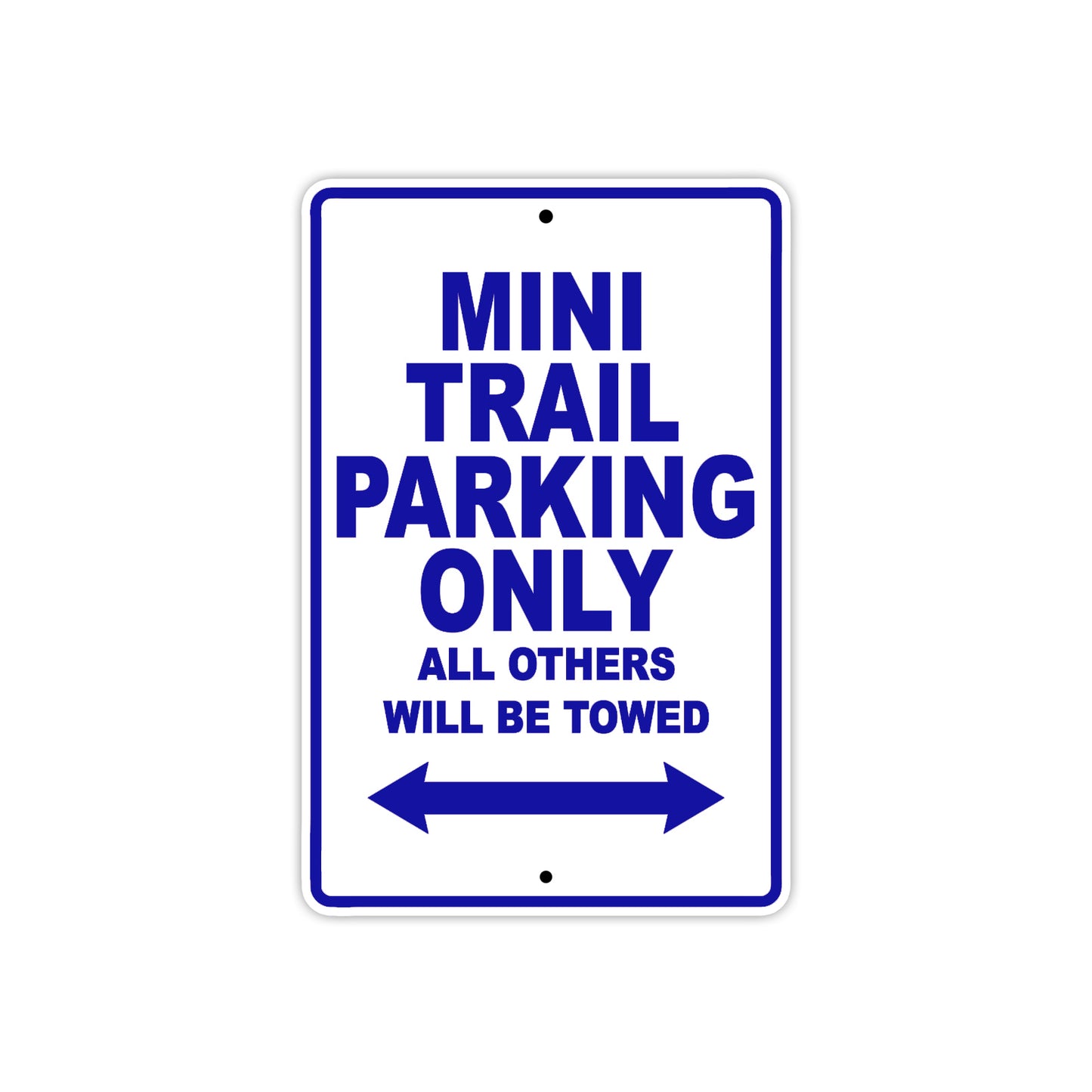 Mini Trail Parking Only All Others Will Be Towed Aluminum Decor Garage Sign