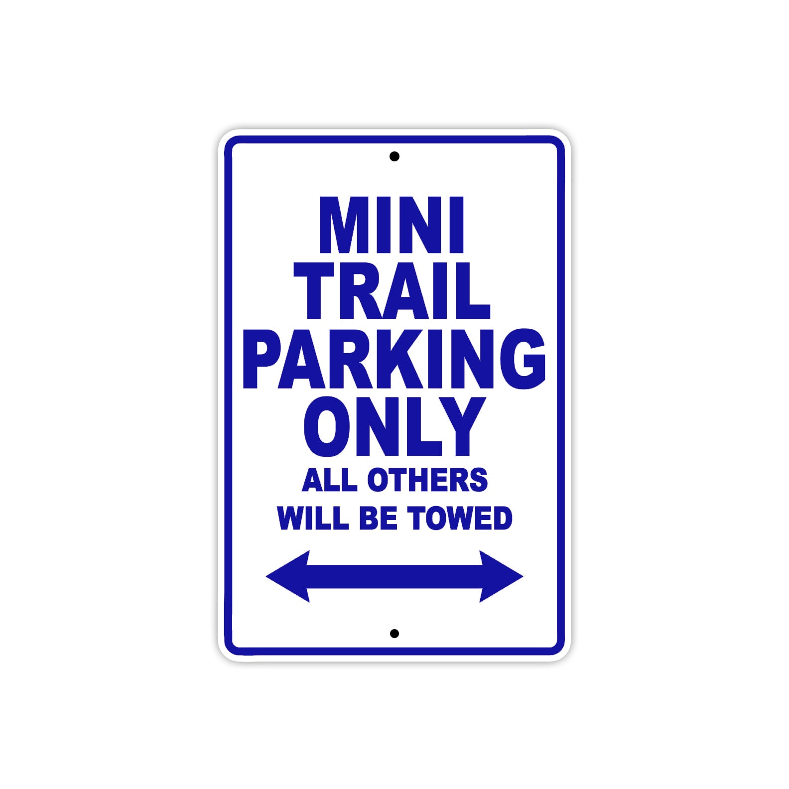 Mini Trail Parking Only All Others Will Be Towed Aluminum Decor Garage Sign