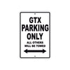 GTX Parking Only All Others Will Be Towed Aluminum Decor Garage Sign