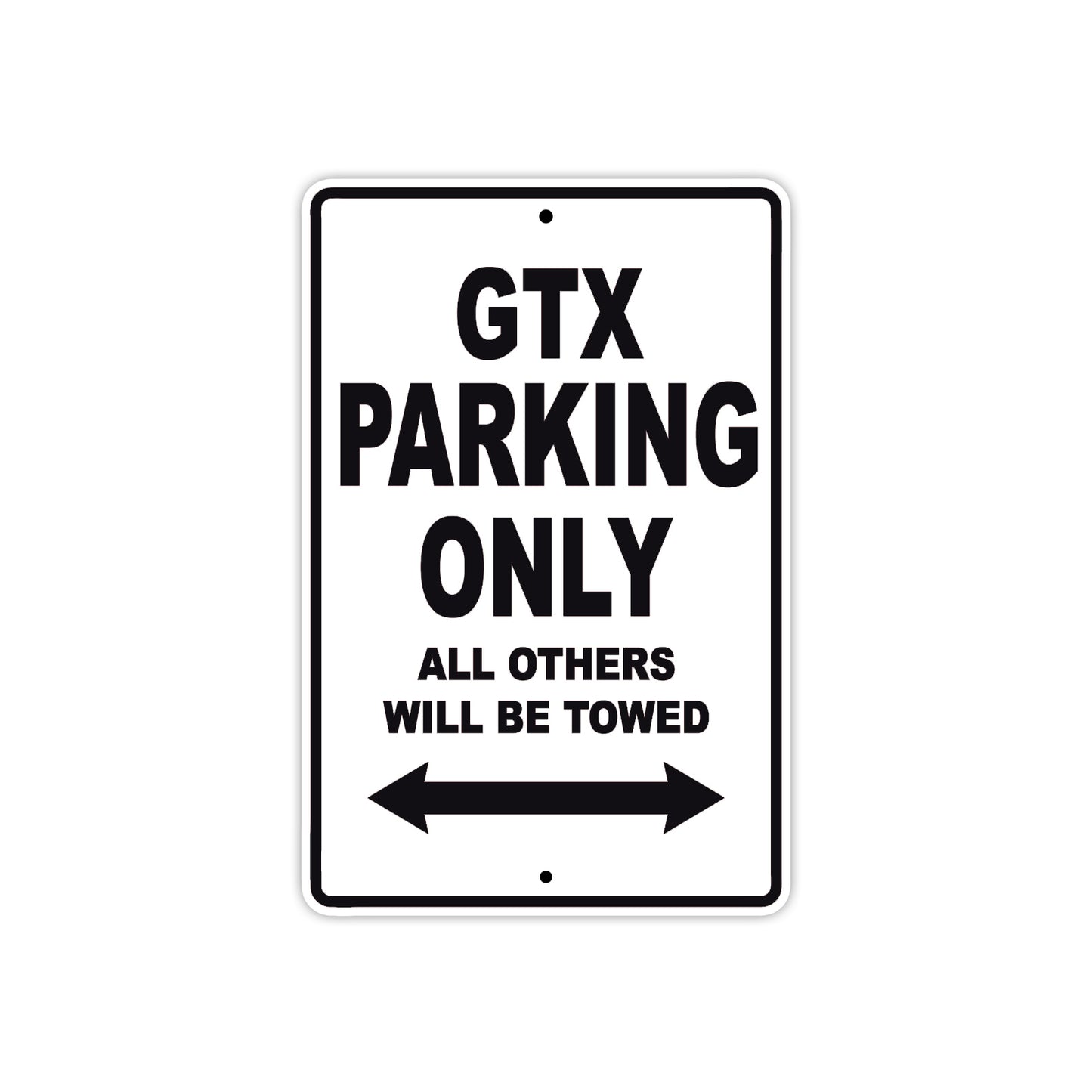 GTX Parking Only All Others Will Be Towed Aluminum Decor Garage Sign