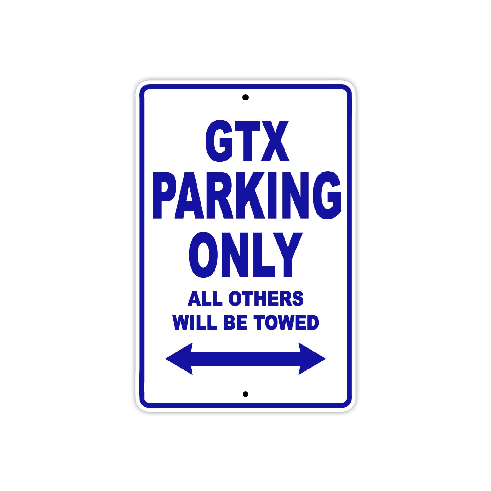 GTX Parking Only All Others Will Be Towed Aluminum Decor Garage Sign