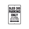 SLED 300 Parking Only All Others Will Be Towed Aluminum Decor Garage Sign